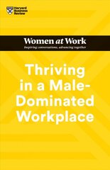 Thriving in a Male-Dominated Workplace (HBR Women at Work Series) цена и информация | Книги по экономике | pigu.lt