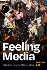 Feeling Media: Potentiality and the Afterlife of Art цена и информация | Книги об искусстве | pigu.lt