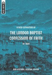 New Exposition of the London Baptist Confession of Faith of 1689 kaina ir informacija | Dvasinės knygos | pigu.lt