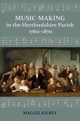 Music-making in the Hertfordshire Parish, 1760-1870 kaina ir informacija | Knygos apie meną | pigu.lt