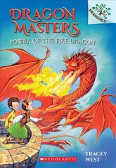 Power of the Fire Dragon: A Branches Book (Dragon Masters #4): Volume 4 kaina ir informacija | Knygos paaugliams ir jaunimui | pigu.lt