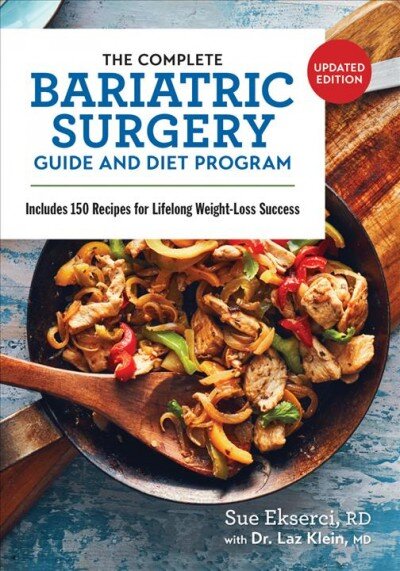 Complete Bariatric Surgery Guide and Diet Program: Includes 150 Recipes for Lifelong Weight-Loss Success 2nd edition kaina ir informacija | Saviugdos knygos | pigu.lt