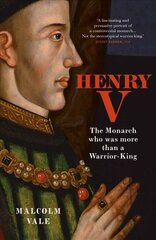 Henry V: The Conscience of a King цена и информация | Биографии, автобиогафии, мемуары | pigu.lt