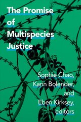 Promise of Multispecies Justice kaina ir informacija | Socialinių mokslų knygos | pigu.lt