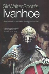 Sir Walter Scott's Ivanhoe: Newly Adapted for the Modern Reader by David Purdie kaina ir informacija | Fantastinės, mistinės knygos | pigu.lt