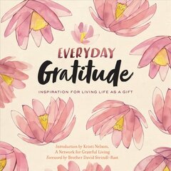 Everyday Gratitude: Inspiration for Living Life as a Gift: Inspiration for Living Life as a Gift цена и информация | Самоучители | pigu.lt