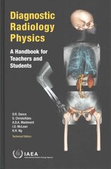 Diagnostic radiology physics: a handbook for teachers and students цена и информация | Книги по экономике | pigu.lt