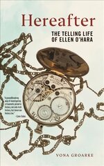 Hereafter: The Telling Life of Ellen O'Hara kaina ir informacija | Biografijos, autobiografijos, memuarai | pigu.lt