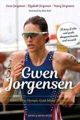 Gwen Jorgensen: USA`s First Olympic Gold Medal Triathlete цена и информация | Биографии, автобиографии, мемуары | pigu.lt