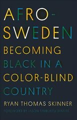 Afro-Sweden: Becoming Black in a Color-Blind Country kaina ir informacija | Socialinių mokslų knygos | pigu.lt