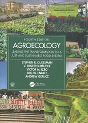 Agroecology: Leading the Transformation to a Just and Sustainable Food System 4th edition цена и информация | Книги по экономике | pigu.lt