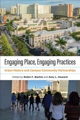 Engaging Place, Engaging Practices: Urban History and Campus-Community Partnerships kaina ir informacija | Socialinių mokslų knygos | pigu.lt