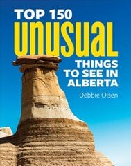 Top 150 Unusual Things to See in Alberta kaina ir informacija | Kelionių vadovai, aprašymai | pigu.lt