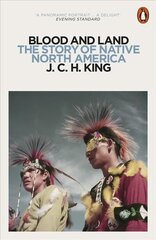 Blood and Land: The Story of Native North America kaina ir informacija | Istorinės knygos | pigu.lt