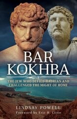 Bar Kokhba: The Jew Who Defied Hadrian and Challenged the Might of Rome kaina ir informacija | Istorinės knygos | pigu.lt