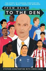 From Delhi to the Den: The Story of Football's Most Travelled Coach kaina ir informacija | Knygos apie sveiką gyvenseną ir mitybą | pigu.lt