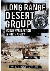 Long Range Desert Group: Reconnaissance and Raiding Behind Enemy Lines цена и информация | Исторические книги | pigu.lt