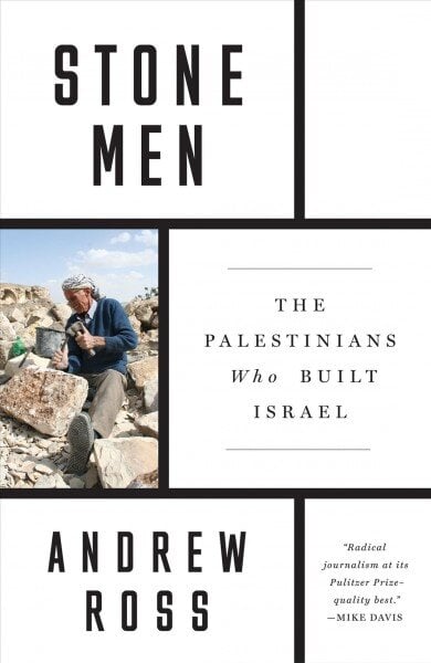 Stone Men: The Palestinians Who Built Israel цена и информация | Socialinių mokslų knygos | pigu.lt