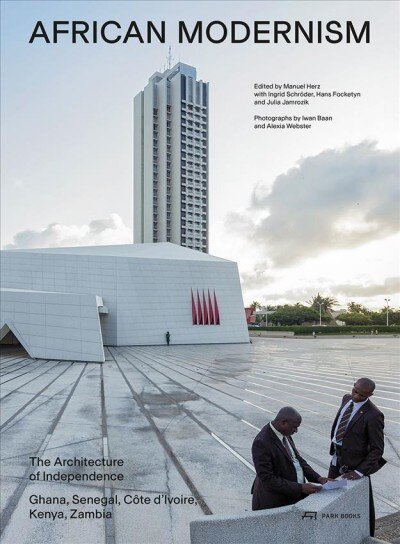 African Modernism: The Architecture of Independence. Ghana, Senegal, Cote d'Ivoire, Kenya, Zambia цена и информация | Knygos apie architektūrą | pigu.lt