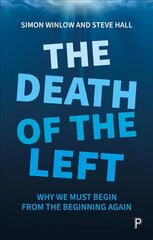 Death of the Left: Why We Must Begin from the Beginning Again kaina ir informacija | Socialinių mokslų knygos | pigu.lt