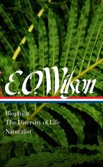 E. O. Wilson: Biophilia, The Diversity Of Life, Naturalist (loa #340) цена и информация | Книги по экономике | pigu.lt