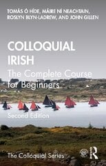Colloquial Irish: The Complete Course for Beginners 2nd edition kaina ir informacija | Užsienio kalbos mokomoji medžiaga | pigu.lt