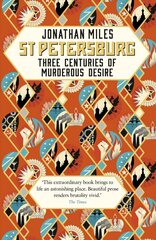 St Petersburg: Three Centuries of Murderous Desire цена и информация | Исторические книги | pigu.lt