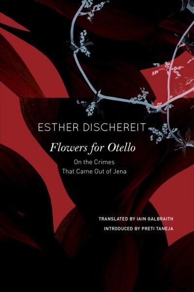 Flowers for Otello: On the Crimes That Came Out of Jena цена и информация | Apsakymai, novelės | pigu.lt
