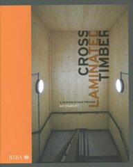 Cross Laminated Timber: A design stage primer цена и информация | Книги об архитектуре | pigu.lt