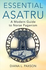 Essential Asatru: A Modern Guide to Norse Paganism kaina ir informacija | Dvasinės knygos | pigu.lt