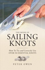 Book of Sailing Knots: How To Tie And Correctly Use Over 50 Essential Knots Revised Edition kaina ir informacija | Knygos apie sveiką gyvenseną ir mitybą | pigu.lt