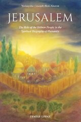Jerusalem: The Role of the Hebrew People in the Spiritual Biography of Humanity kaina ir informacija | Dvasinės knygos | pigu.lt