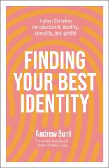 Finding Your Best Identity: A short Christian introduction to identity, sexuality and gender kaina ir informacija | Socialinių mokslų knygos | pigu.lt