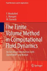Finite Volume Method in Computational Fluid Dynamics: An Advanced Introduction with Open Faom (R) and Matlab 2015 1st ed. 2015 kaina ir informacija | Socialinių mokslų knygos | pigu.lt