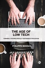 Age of Low Tech: Towards a Technologically Sustainable Civilization цена и информация | Книги по экономике | pigu.lt