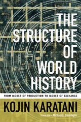 Structure of World History: From Modes of Production to Modes of Exchange цена и информация | Исторические книги | pigu.lt