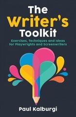 Writer's Toolkit: Exercises, Techniques and Ideas for Playwrights and Screenwriters цена и информация | Пособия по изучению иностранных языков | pigu.lt