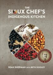 Sioux Chef's Indigenous Kitchen kaina ir informacija | Istorinės knygos | pigu.lt
