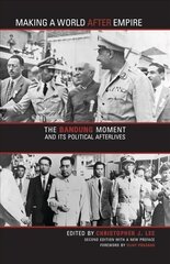 Making a World after Empire: The Bandung Moment and Its Political Afterlives 2nd edition kaina ir informacija | Istorinės knygos | pigu.lt