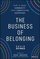 Business of Belonging: How to Make Community your Competitive Advantage kaina ir informacija | Ekonomikos knygos | pigu.lt