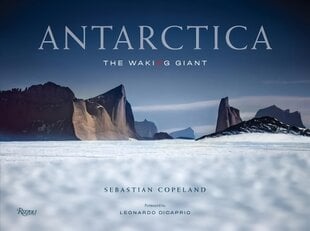 Antarctica: The Waking Giant цена и информация | Книги по фотографии | pigu.lt