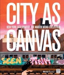 City as Canvas: New York City Graffiti From the Martin Wong Collection цена и информация | Книги об искусстве | pigu.lt