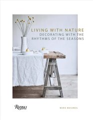 Living with Nature: Decorating with the Rhythms of the Four Seasons kaina ir informacija | Knygos apie architektūrą | pigu.lt