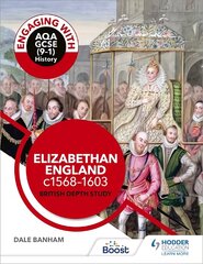 Engaging with AQA GCSE (9-1) History: Elizabethan England, c1568-1603 British depth study kaina ir informacija | Knygos paaugliams ir jaunimui | pigu.lt