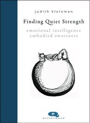 Finding Quiet Strength: Emotional Intelligence, Embodied Awareness kaina ir informacija | Saviugdos knygos | pigu.lt