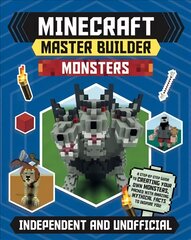 Master Builder - Minecraft Monsters (Independent & Unofficial): A Step-by-Step Guide to Creating Your Own Monsters, Packed with Amazing Mythical Facts to Inspire You! цена и информация | Книги для подростков и молодежи | pigu.lt