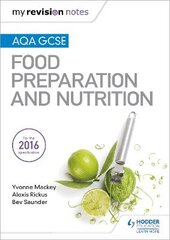 My Revision Notes: AQA GCSE Food Preparation and Nutrition цена и информация | Развивающие книги | pigu.lt