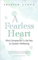 Fearless Heart: Why Compassion is the Key to Greater Wellbeing Digital original kaina ir informacija | Saviugdos knygos | pigu.lt