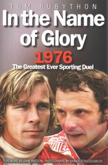 In the Name of Glory: 1976 the Greatest Ever Sporting Duel цена и информация | Книги о питании и здоровом образе жизни | pigu.lt