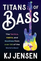 Titans of Bass: The Tactics, Habits, and Routines from over 140 of the World's Best цена и информация | Книги об искусстве | pigu.lt